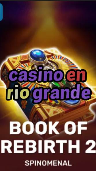 casino en rio grande-trdjkmsxjksdss.com